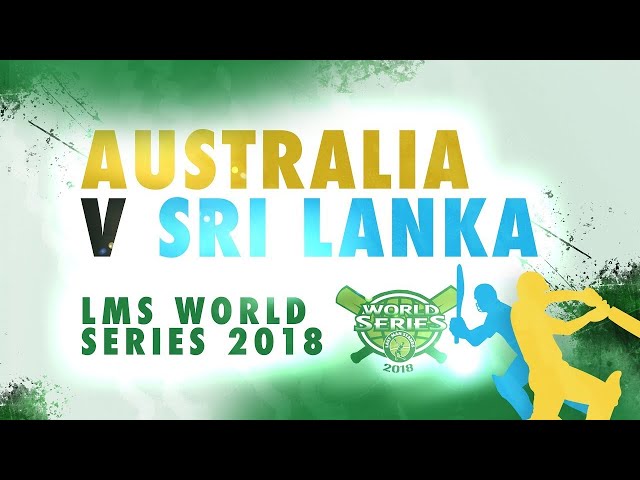 Australia v Sri Lanka   LMS Chester World Series 2018   Day 1 1 ( Aug 5, 2018)