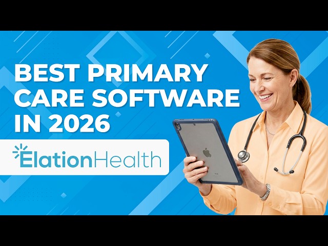 Best Primary Care Software in 2026: Spotlight on Elation Health