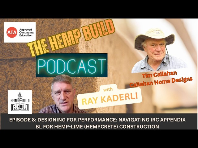 Navigating the New Hempcrete Building Codes with Tim Callahan (IRC Appendix BL)