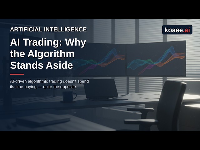 AI Trading: Why the Algorithm Stands Aside