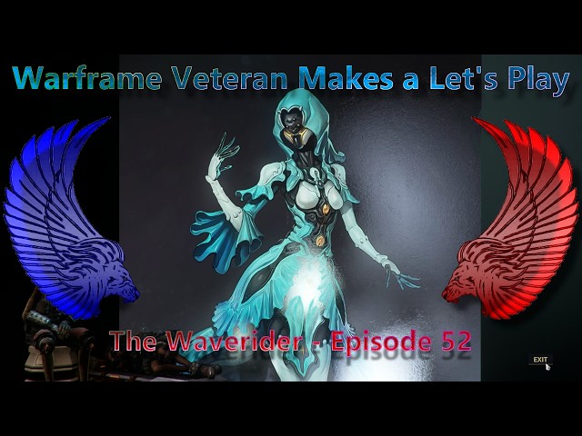 Warframe Veteran makes a Let's Play | The Waverider - Episode 52