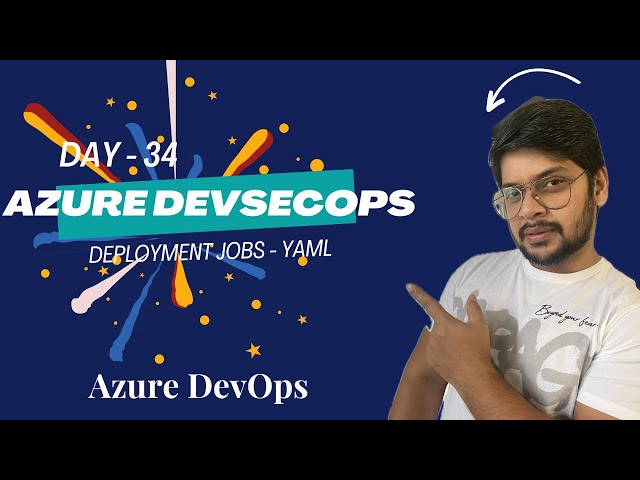 Day 34: Multi-Stage Deplpyment | Yaml | ASP.NET Project 2 | Part-2