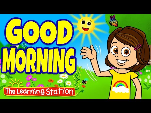 Good Morning Song ♫ Good Morning Music For Kids ♫ Brain Breaks ♫  Kids Songs by The Learning Station