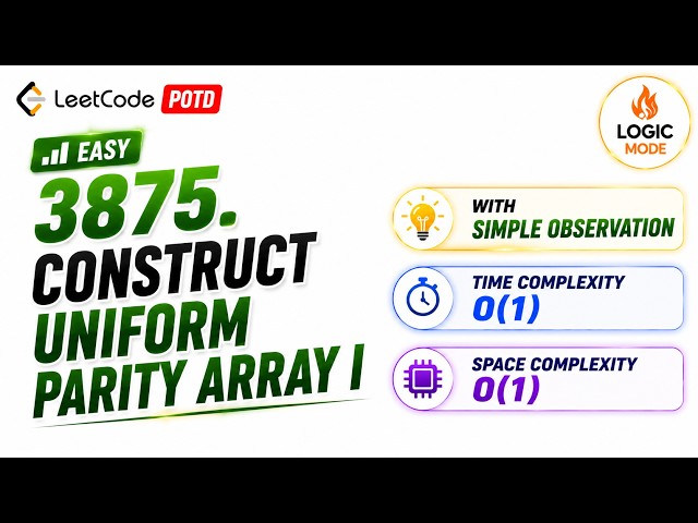 LeetCode POTD 3875 | Construct Uniform Parity Array I | Simple Observation | C++