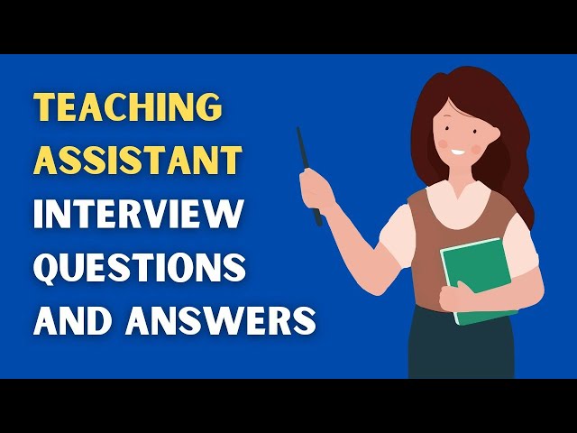 Teaching Assistant Interview Questions And Answers