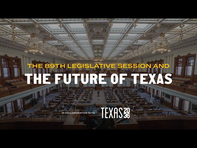 The 89th Legislative Session and the future of Texas