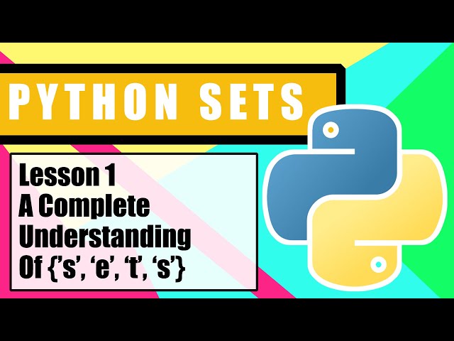 Python SETS for Beginners - Lesson 1 - A Complete Understanding