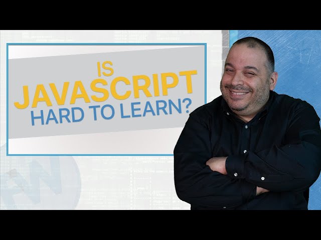 Is JavaScript Hard to Learn? 5 Tips to Make Learning JavaScript Easier