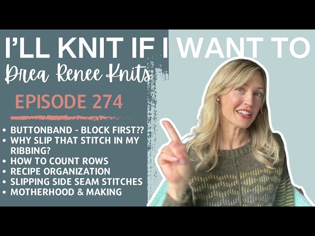 I’ll Knit If I Want To: Episode 274