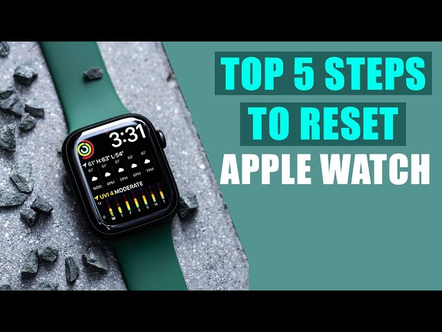 Top 5 Ways to Reset Apple Watch