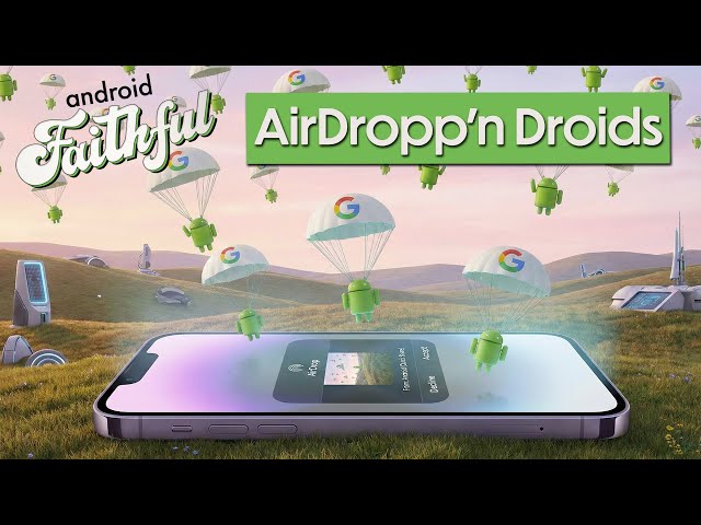 Airdropping Droids - Android Faithful #125