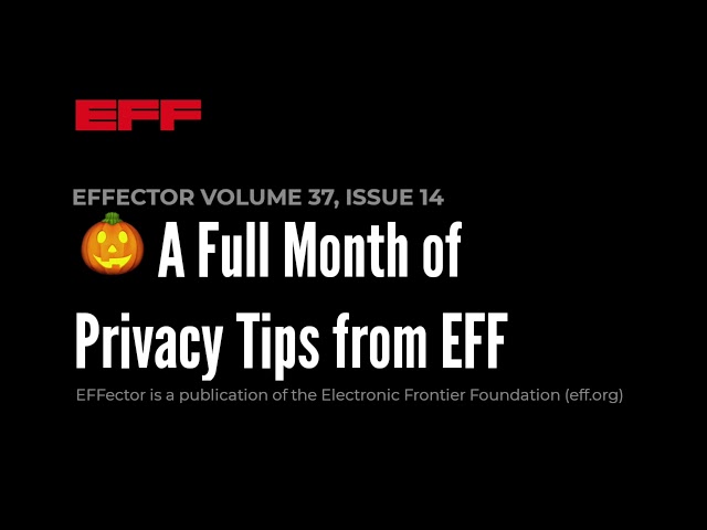 EFFector 37.14 | 🎃 A Full Month of Privacy Tips from EFF