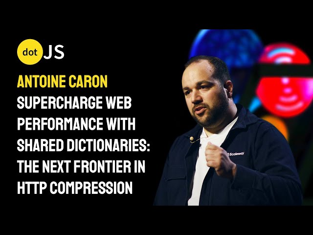 Supercharge Web Performance with Shared Dictionaries - Antoine Caron - dotJS 2025