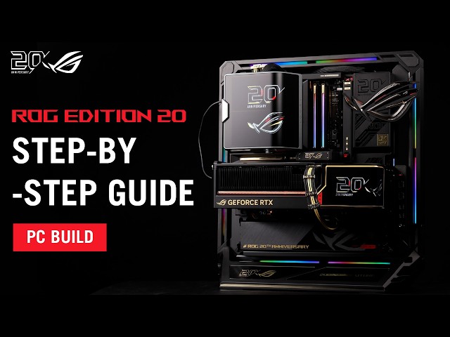 ROG Edition 20 PC Build Tutorial | ASUS SUPPORT