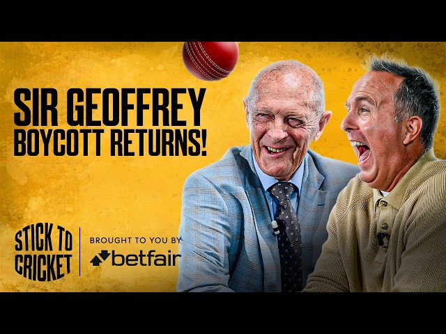 Sir Geoffrey Boycott: England Curfews, Yorkshire Cricket and 100th Hundred! | Stick to Cricket EP 60