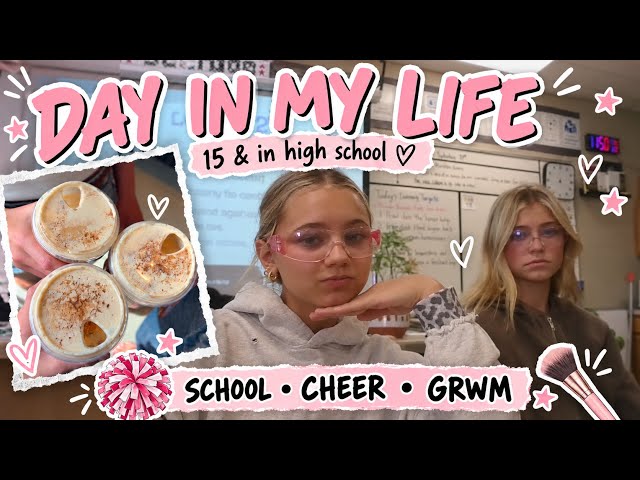 Day in My Life as a 15-Year-Old! GRWM, High School & Cheer!