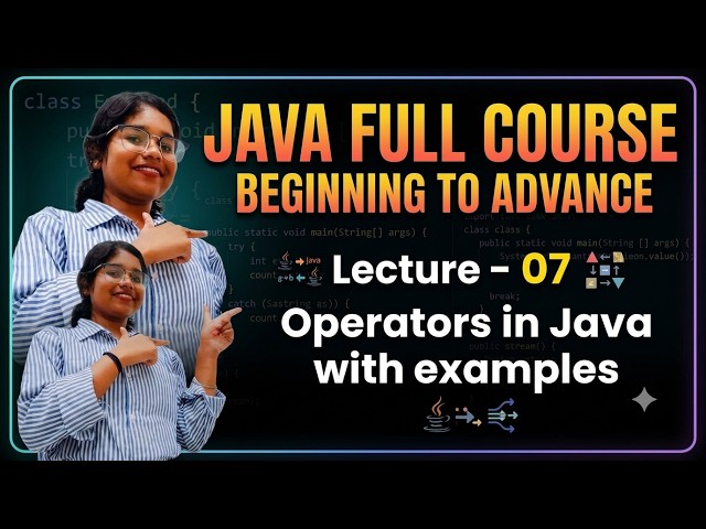 JAVA FULL COURSE|Lecture-07|Operators in Java With Examples|