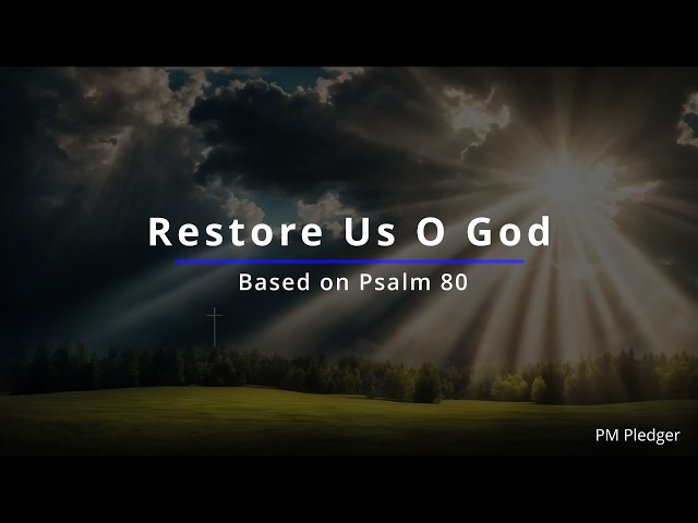 Restore Us O God | PM Pledger Music