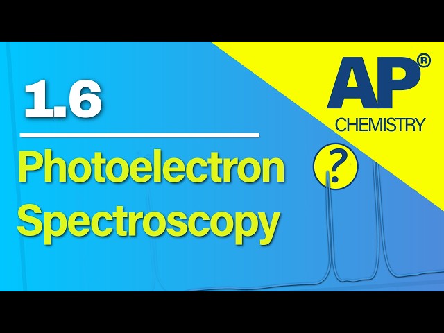 AP Chemistry 1.6 – Photoelectron Spectroscopy | Revision Video #apchemistry