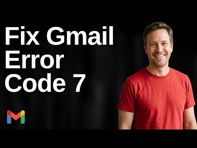 Fix Gmail Error Code 7 (Easy Guide)
