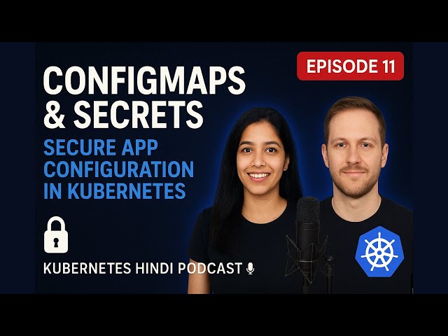 Kubernetes ConfigMap & Secret Explained | Store App Configs & Passwords Securely | Ep 11