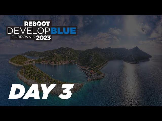 Reboot Develop Blue 2023. - Day 3