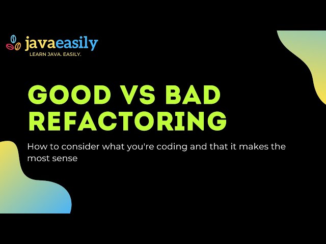 Good vs Bad Refactoring | Java for Beginners
