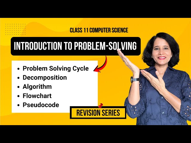INTRODUCTION TO PROBLEM SOLVING | Class 11 Computer Science | REVISION