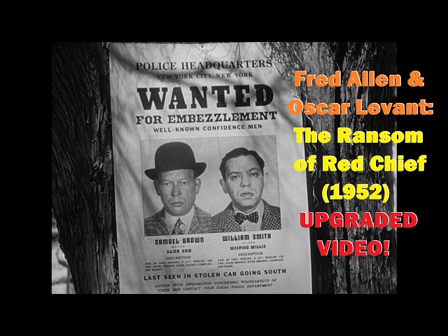 FRED ALLEN: "The Ransom of Red Chief" with OSCAR LEVANT (1952) [UPGRADE!]