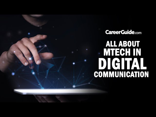 All about M Tech in Digital Communication | Post Graduation