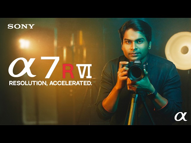 Sony Alpha 7R VI is Now in India | Experience Resolution, Accelerated with Sony Artisan Amar Ramesh
