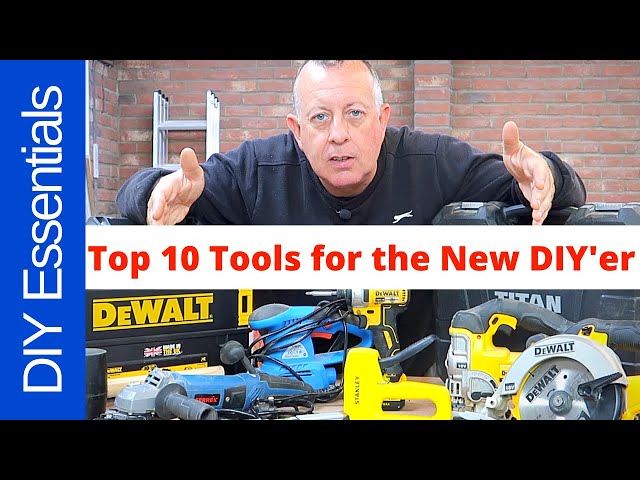 Top 10 Tools for the New DIY'er for less than £100
