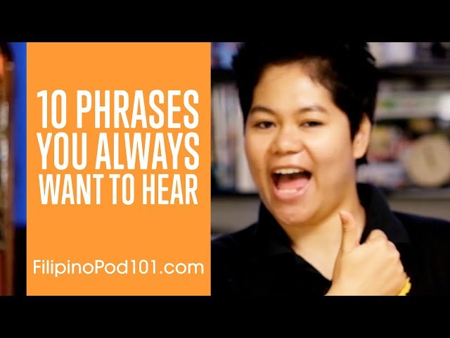 Learn the top 10 Phrases You Always Want to Hear in Filipino