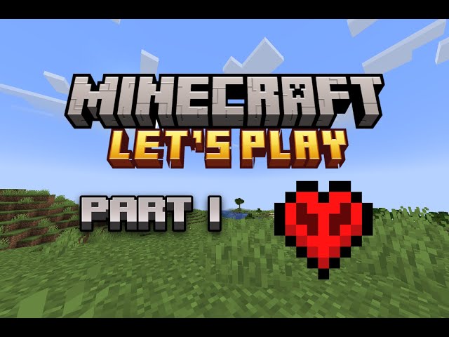 Minecraft let's play (Part 1) (Java Edition)