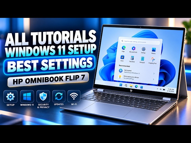 HP OmniBook Flip 7 – All Tutorials, Setup, Windows 11 & Settings