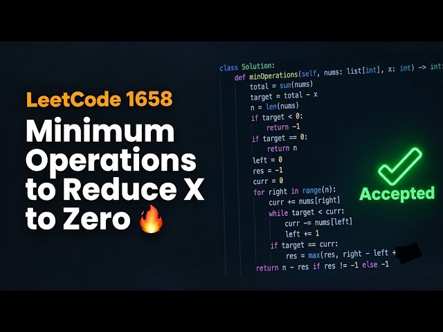 Problem 1658: Minimum Operationsto Reduce X to Zero |Sliding Window (Python) #leetcode#coding#python