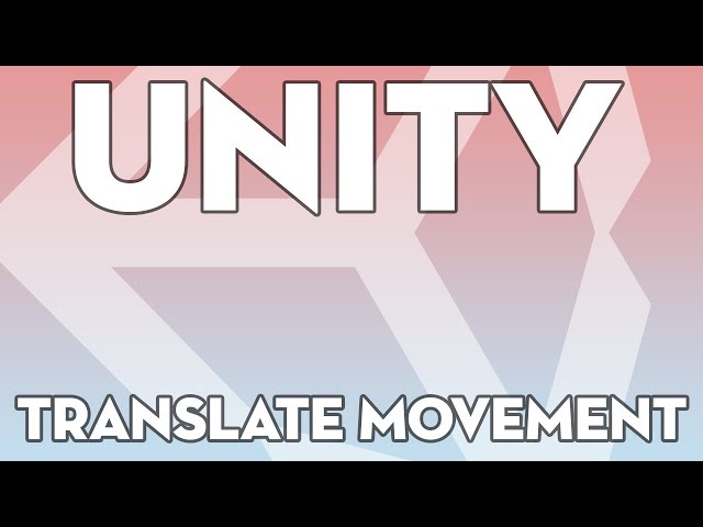 Unity Tutorials - Beginner 07 - translate movement - Unity3DStudent.com