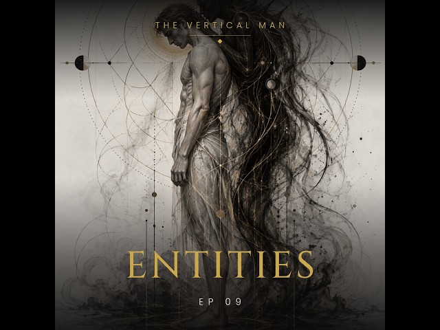 Ep9. The Vertical Man - Entities