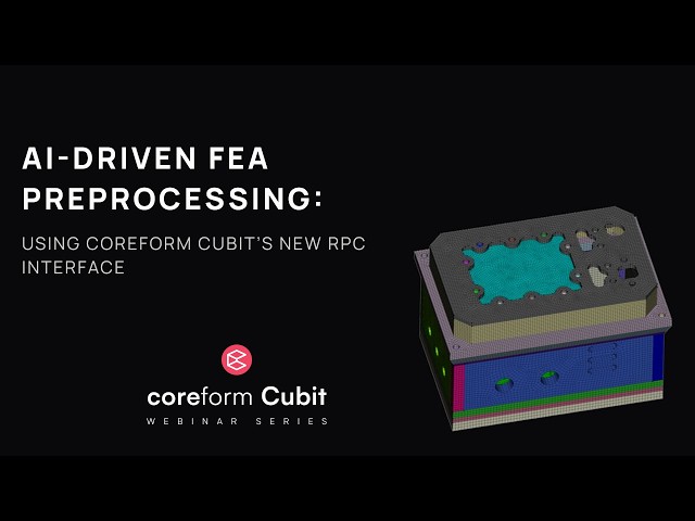 AI-Driven FEA Preprocessing: Using Coreform Cubit’s New RPC Interface