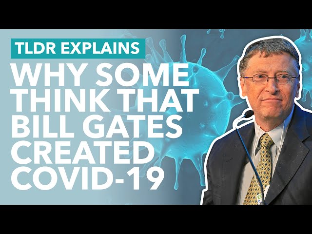 Bill Gates Created Coronavirus According to Conspiracy Theorists... Sorry What? - TLDR News