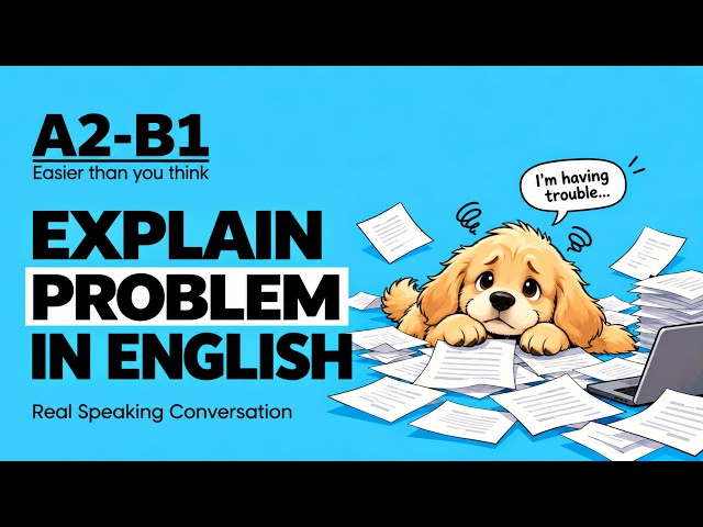 How to explain your problems in English | English Off The Clock
