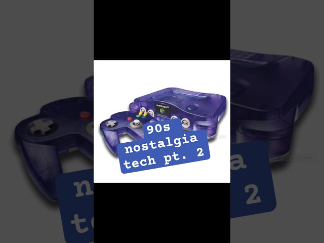 90s tech nostalgia - Pt 2