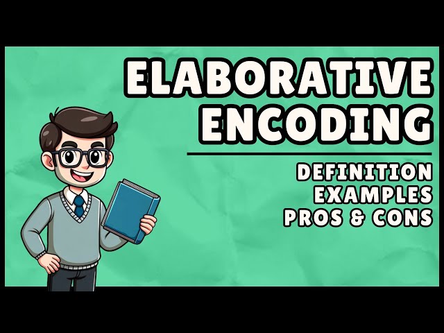 Elaborative Encoding (Easiest Explanation)