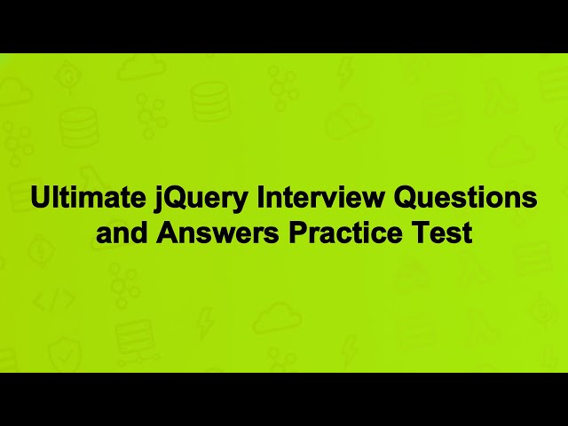 Ultimate jQuery Interview Questions and Answers Practice Test
