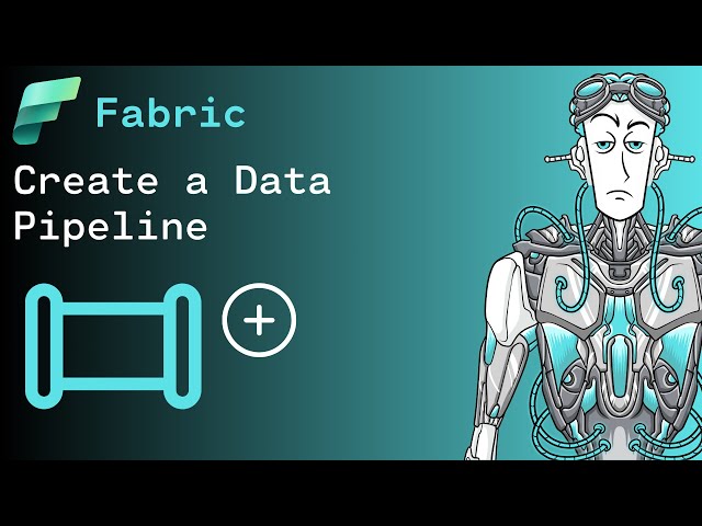 How to create a Data Pipeline in Microsoft Fabric