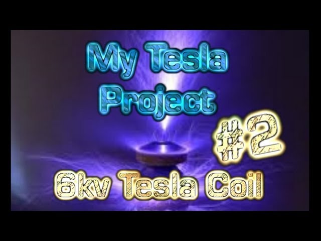 My 6kv Tesla Coil Project video part 2 - Tuning and Modifying