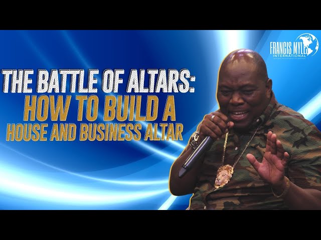 How to Build a House and Business Altar | Dr. Francis Myles