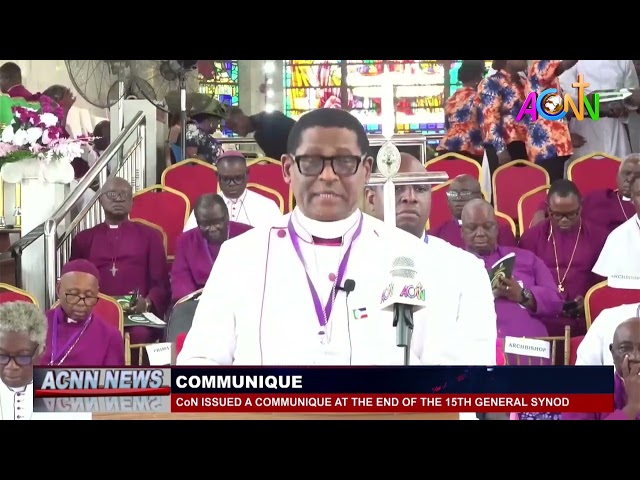 CoN ISSUED A COMMUNIQUÉ AT THE END OF THE 15TH GENERAL SYNOD.