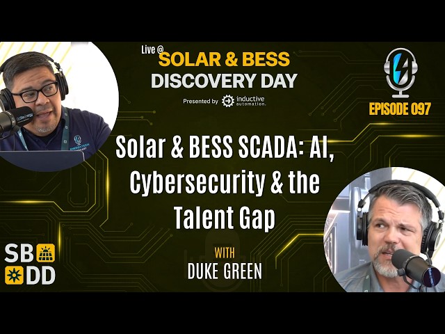 Solar & BESS SCADA: AI, Cybersecurity & the Talent Gap - Ep 097