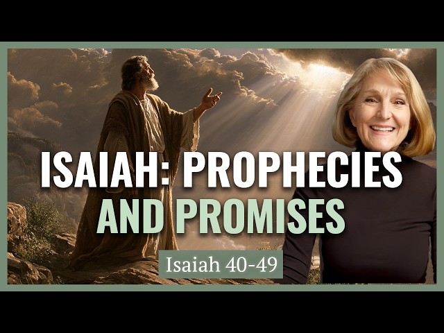 Isaiah 40-49 God's Promises for His People | Handmaidens, Harems, Heroines I Lynne Hilton Wilson